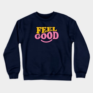 Feel Good Crewneck Sweatshirt